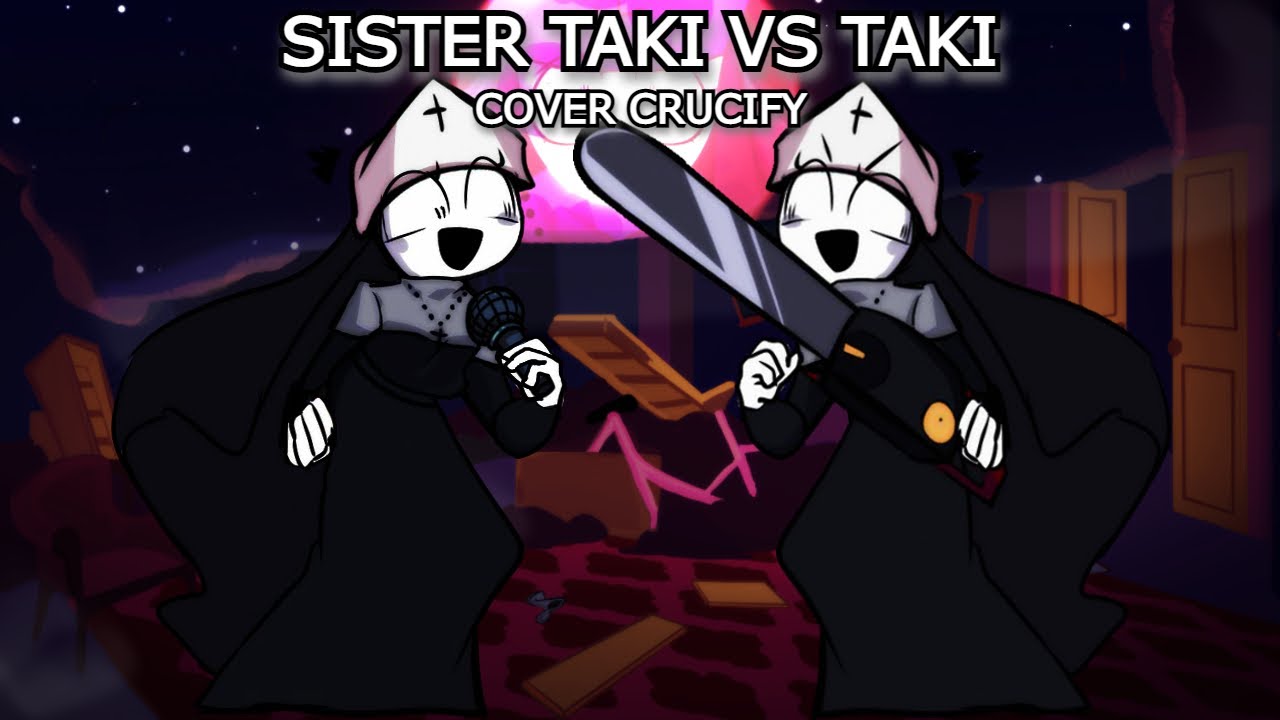 FNF | Sister Taki Vs Taki | Cover Crucify | Hard/Sing/Taki/Fever/Mods |