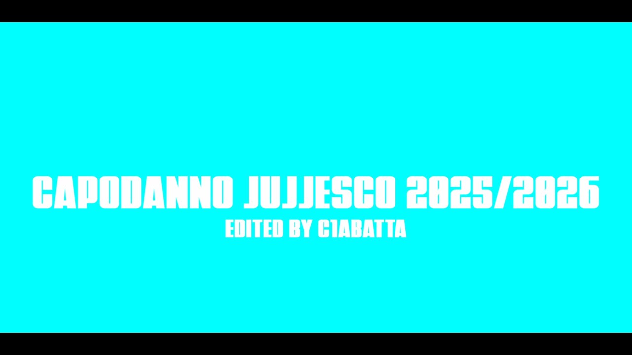 CAPODANNO JUJJESCO -c1AbAttA's CUT