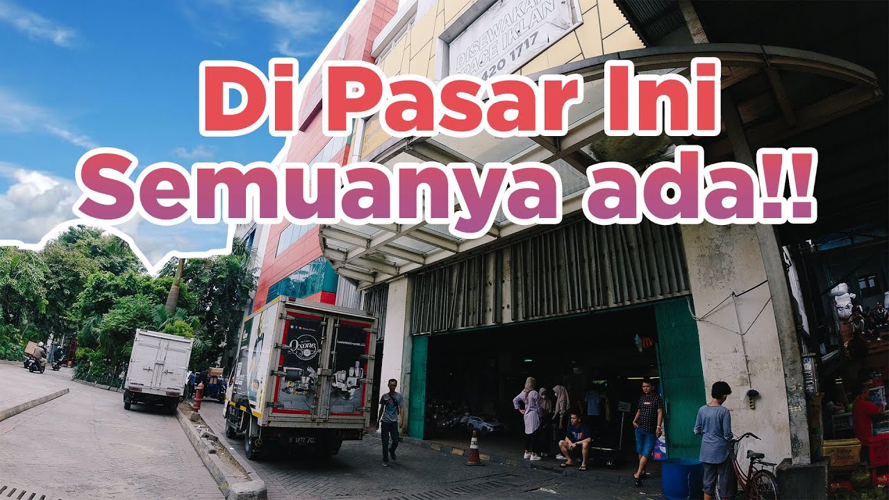 Keliling Di Pusat Grosir Pasar Senen Blok 4