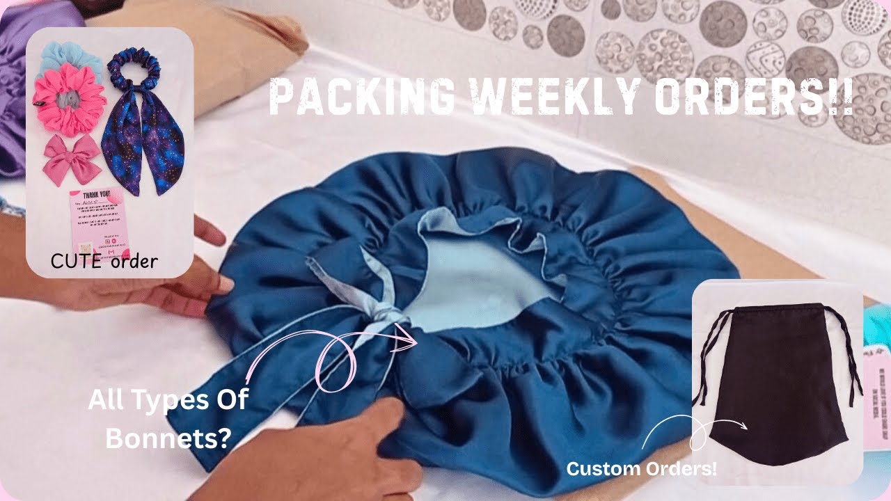 "All Types of Satin Bonnets in One Video | Packing Custom Orders & Weekly Products"