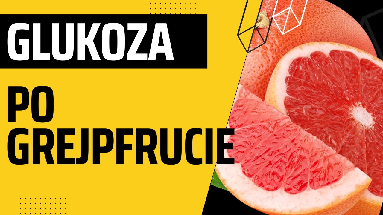 Zjem grejpfruta i sprawdzę, jak wpływa na poziom glukozy we krwi.