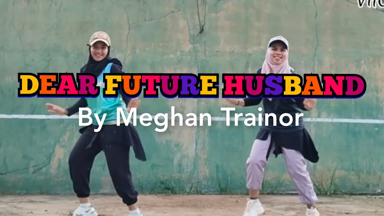 DEAR FUTURE HUSBAND by Meghan Trainor ||senamkreasi