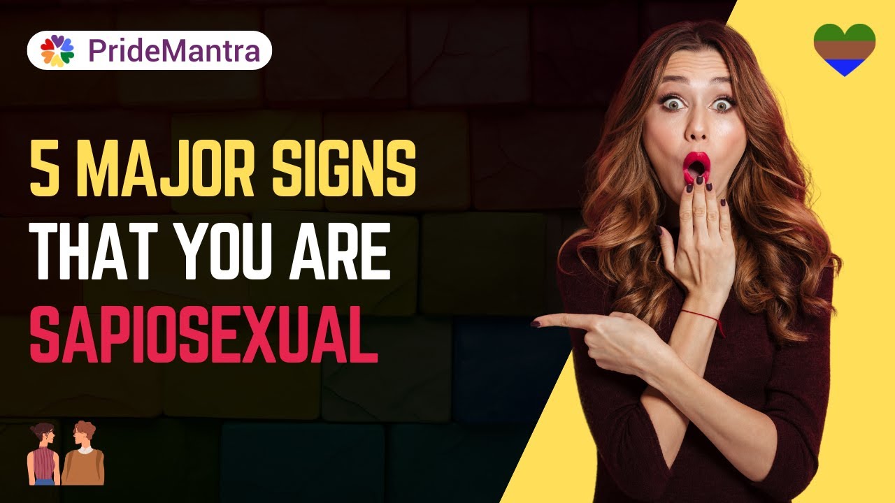 What is a Sapiosexual? || 5 Major Signs You Are Sapiosexual || PrideMantra