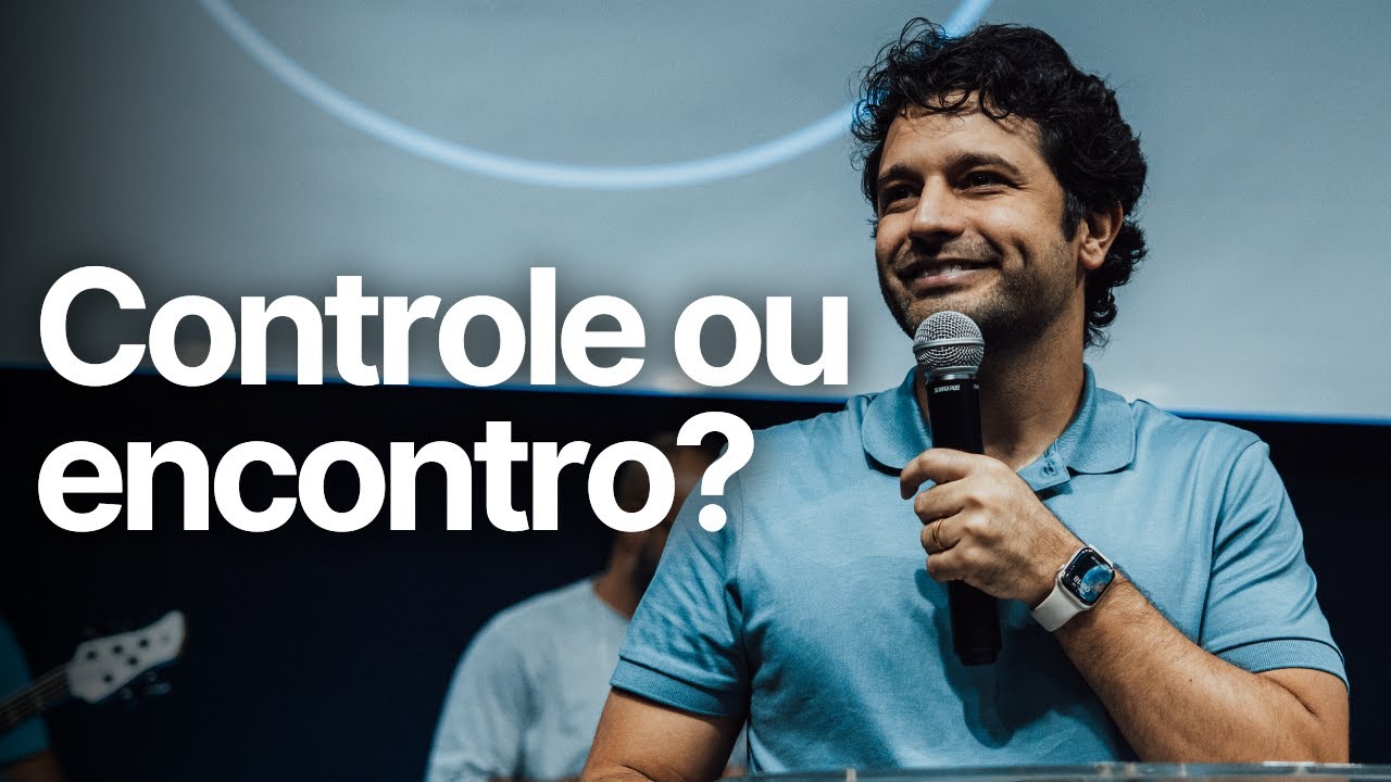 ENTRE O CONTROLE E O ENCONTRO - Diogo Dantas (pregação completa)