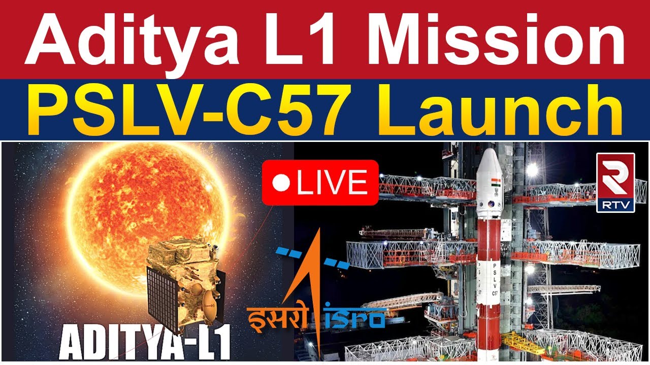 Aditya L1 Launch LIVE🔴 ISRO Sun Mission PSLV-C57 Launch || RTV