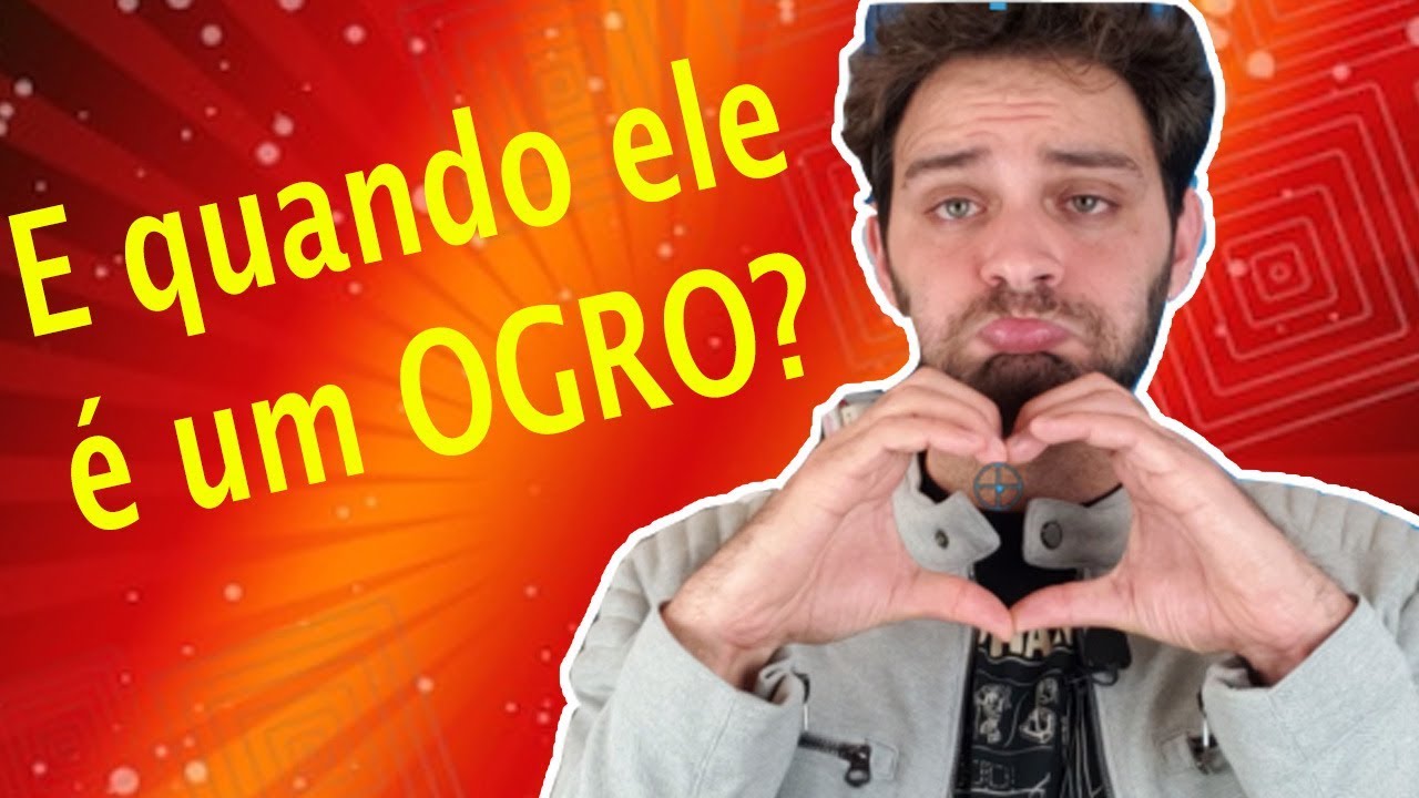 Meu namorado é um ogro (David Responde)