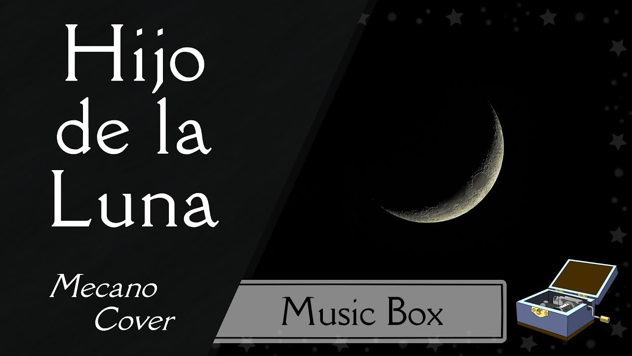 Hijo de la Luna - Mecano (Music Box Version)