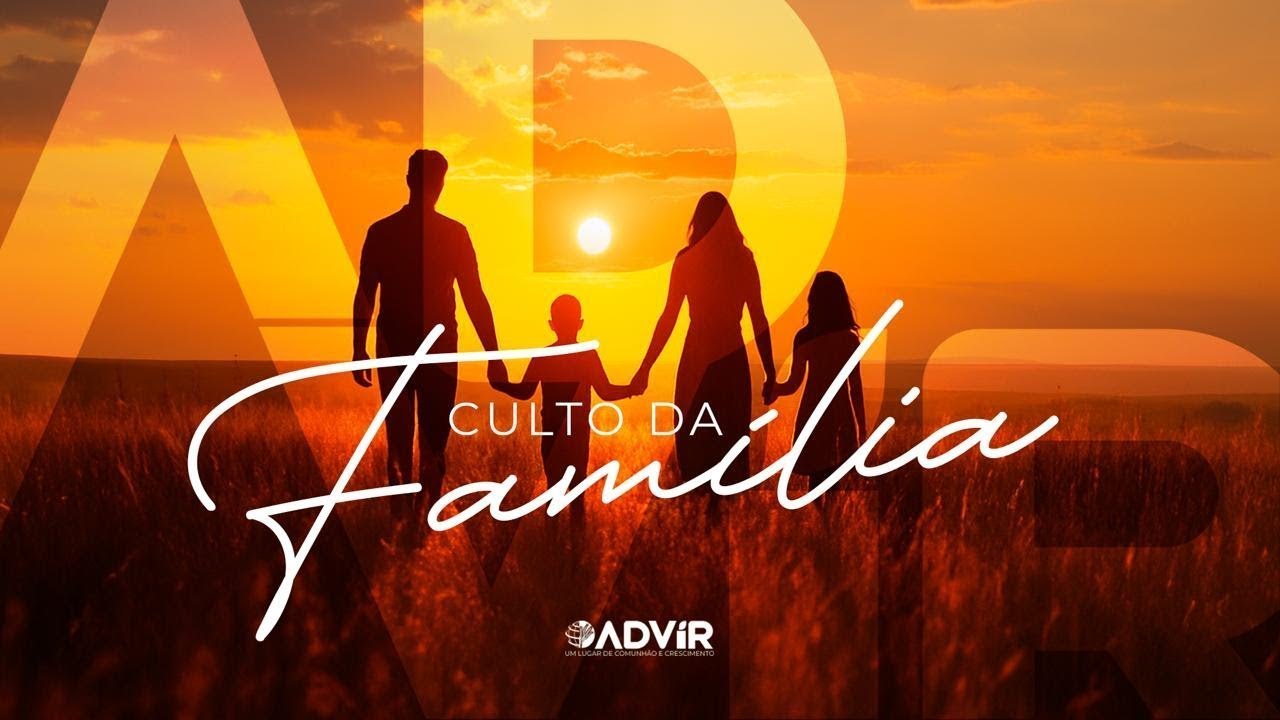 CULTO DA FAMILIA 10H - Pr. Dailton Morais | ADViR