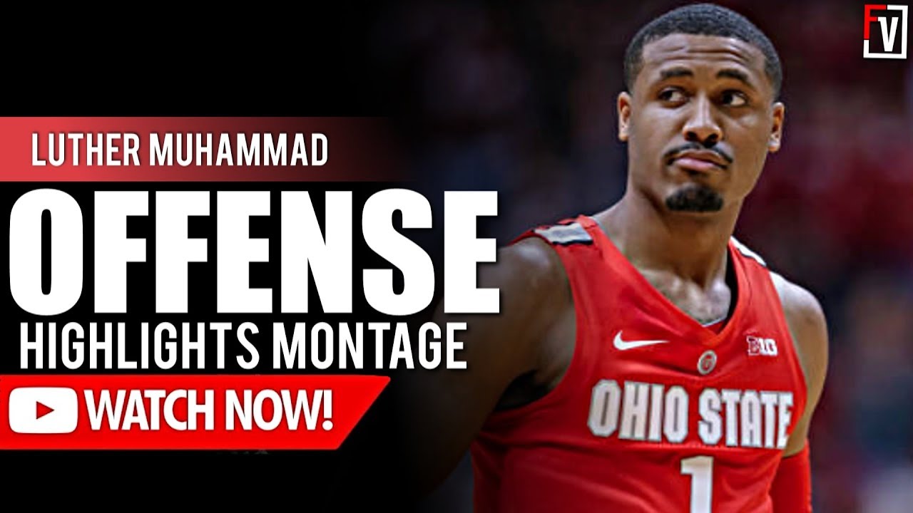 Luther Muhammad Ohio St. Freshmen Regular Season Highlights Montage 2018-19 (Part 1) - Bucket-Mode!