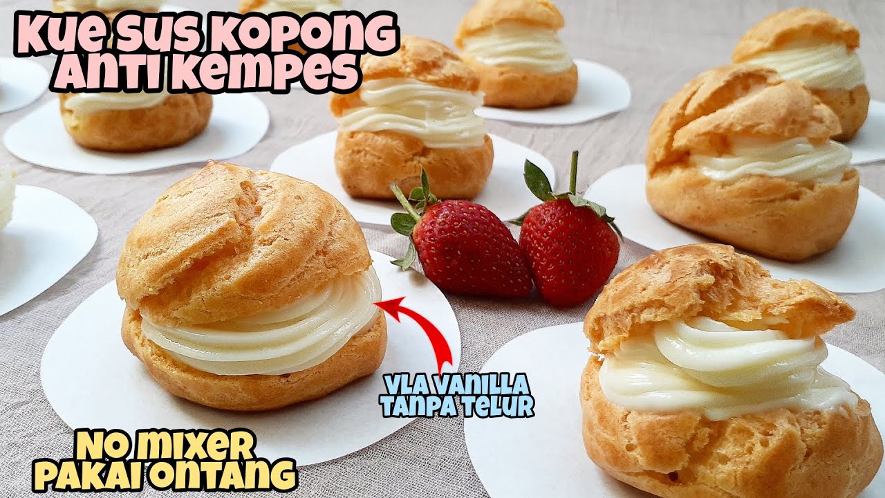 RESEP KUE SUS KOPONG ANTI KEMPES PAKAI OVEN TANGKRING - TANPA MIXER - DENGAN VLA VANILLA TANPA TELUR