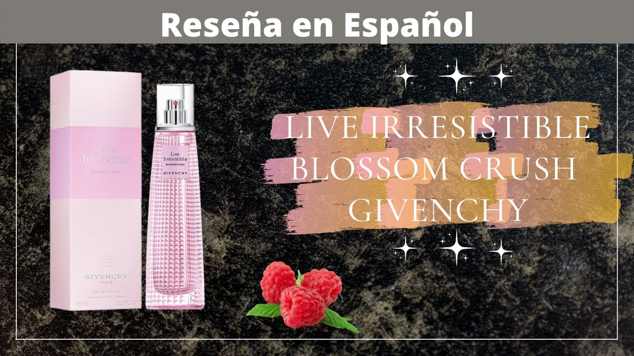 Live Irresistible Blossom Crush - Givenchy - EDT - Reseña en Español