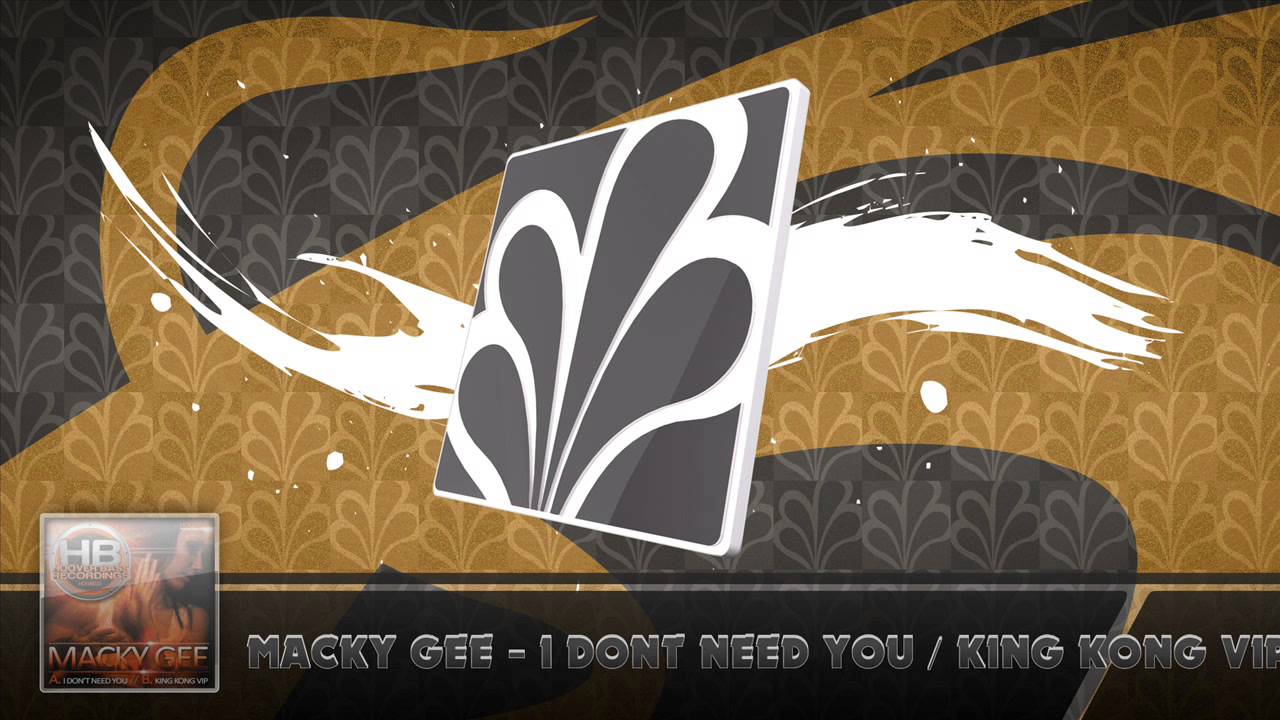 Macky Gee - I Don't Need You // King Kong VIP