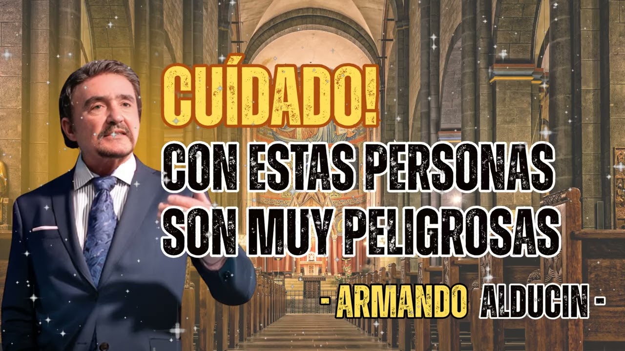 Cuídado! Con Estas Personas Son Muy Peligrosas - Dr. Armando Alducin