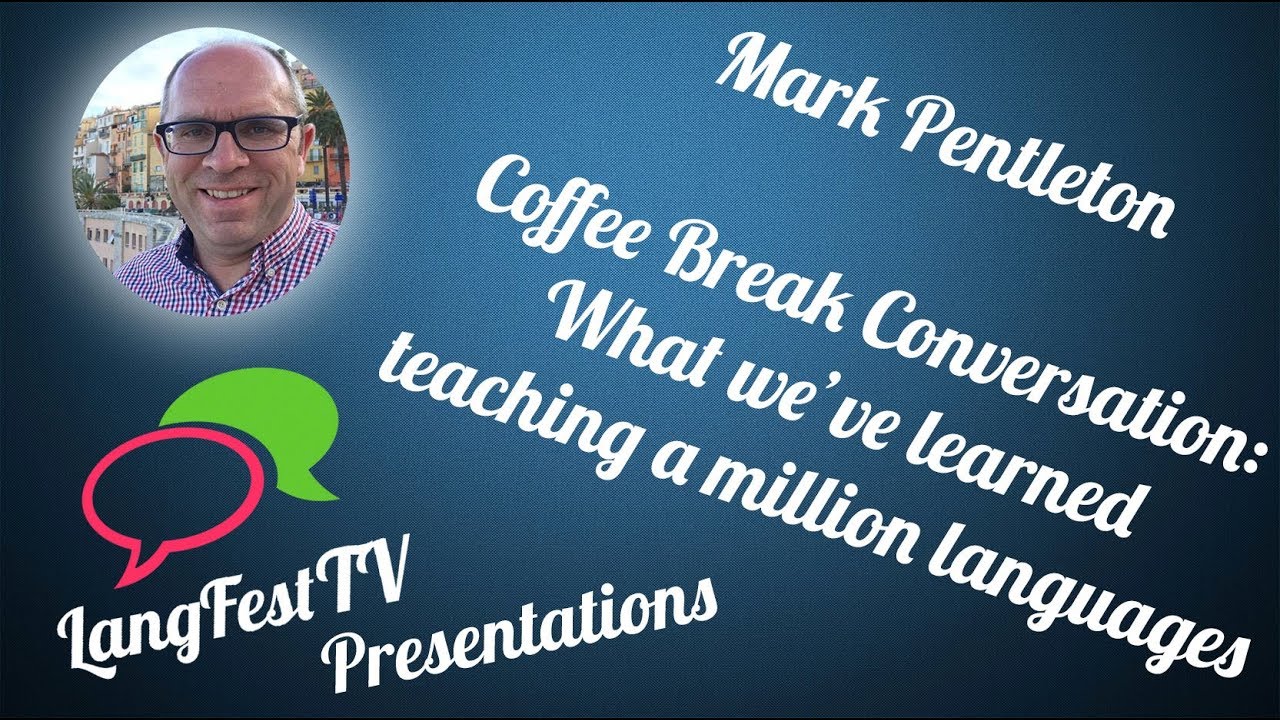 Mark Pentleton - Coffee Break Conversation: What we&rsquo;ve learned teaching a million languages