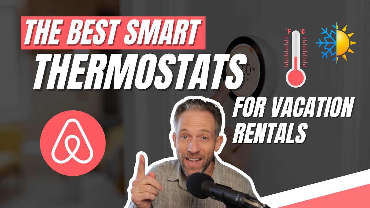 Smart Thermostats for Vacation Rentals: Easy Guest Control and Energy Savings