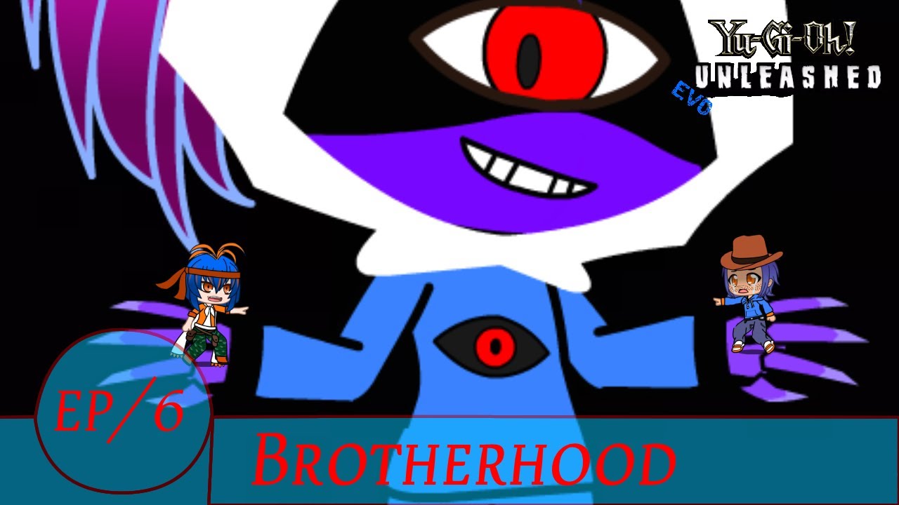 Yu-Gi-Oh! Evo Unleashed: Ep 6 Brotherhood Part 1