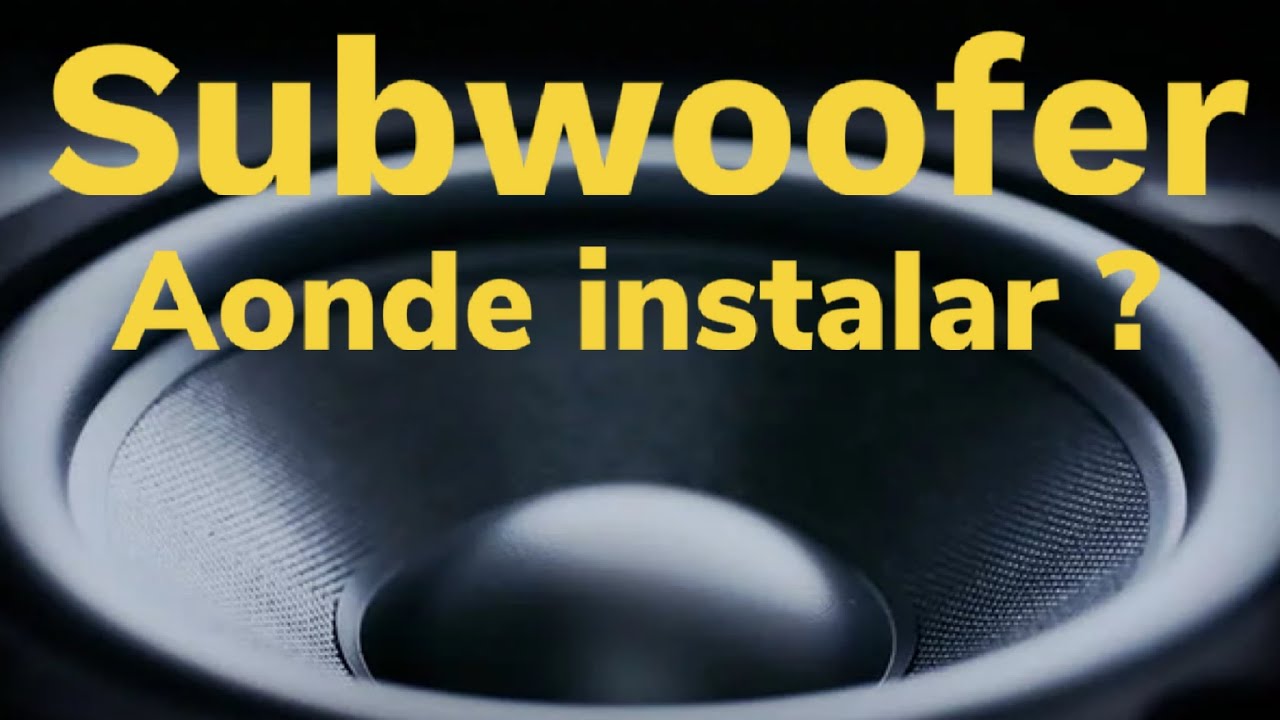 Gerenciamento de graves PARTE 5- Qual o melhor local para instalar o subwoofer ?