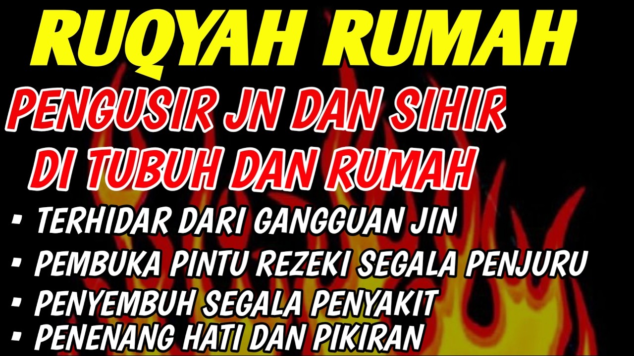 RUQYAH RUMAH PENGUSIR JIN, SETAN & SIHIR DI RUMAH & TUBUH, PENENANG HATI DAN FIKIRAN|
