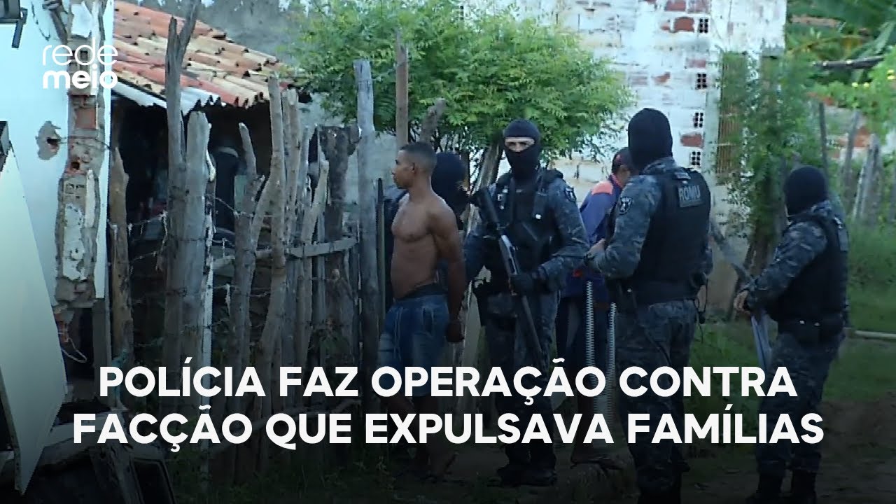 Polícia realiza megaoperação contra faccionados que expulsavam famílias de suas casas
