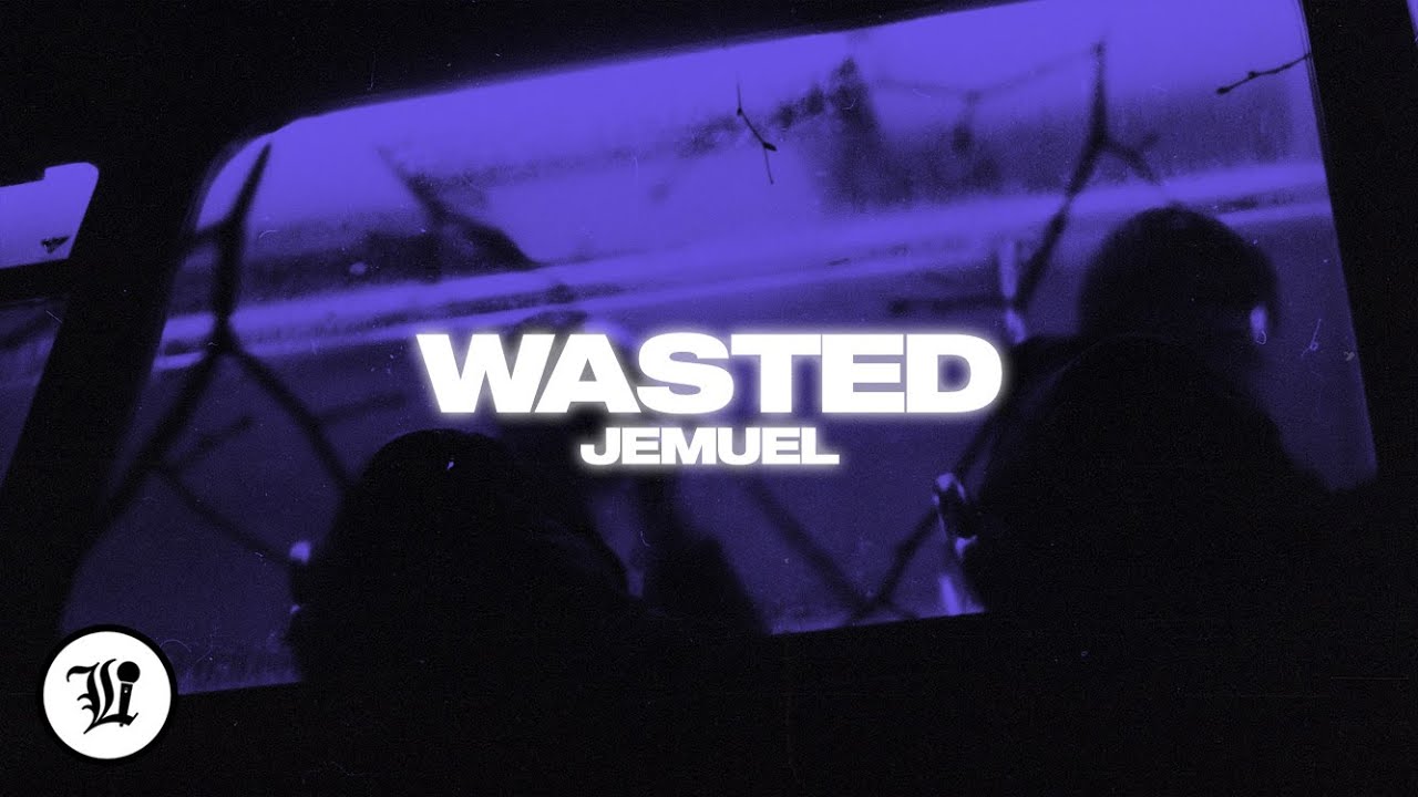 Jemuel - Wasted