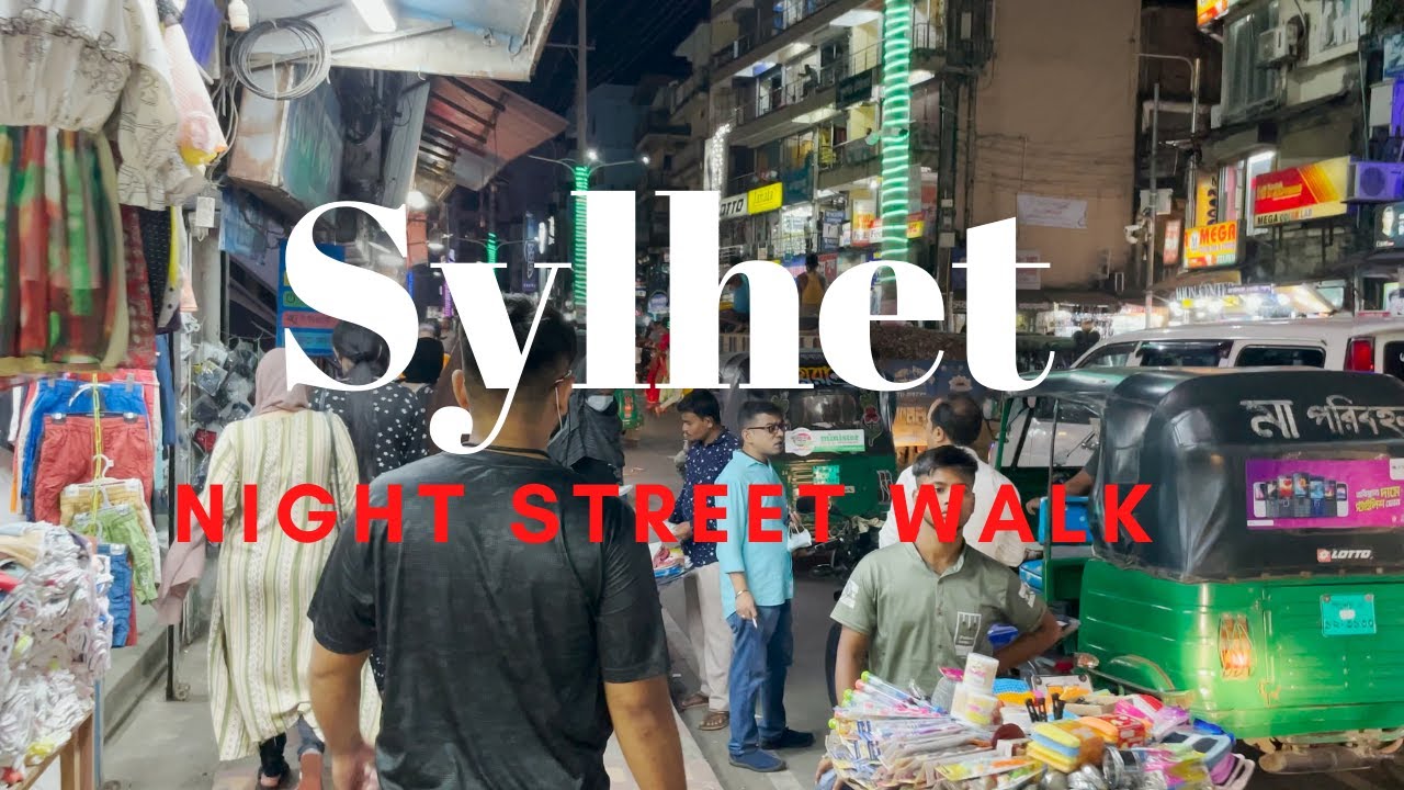 Night street walk in Sylhet Bangladesh | Bangladesh vlog travel guide