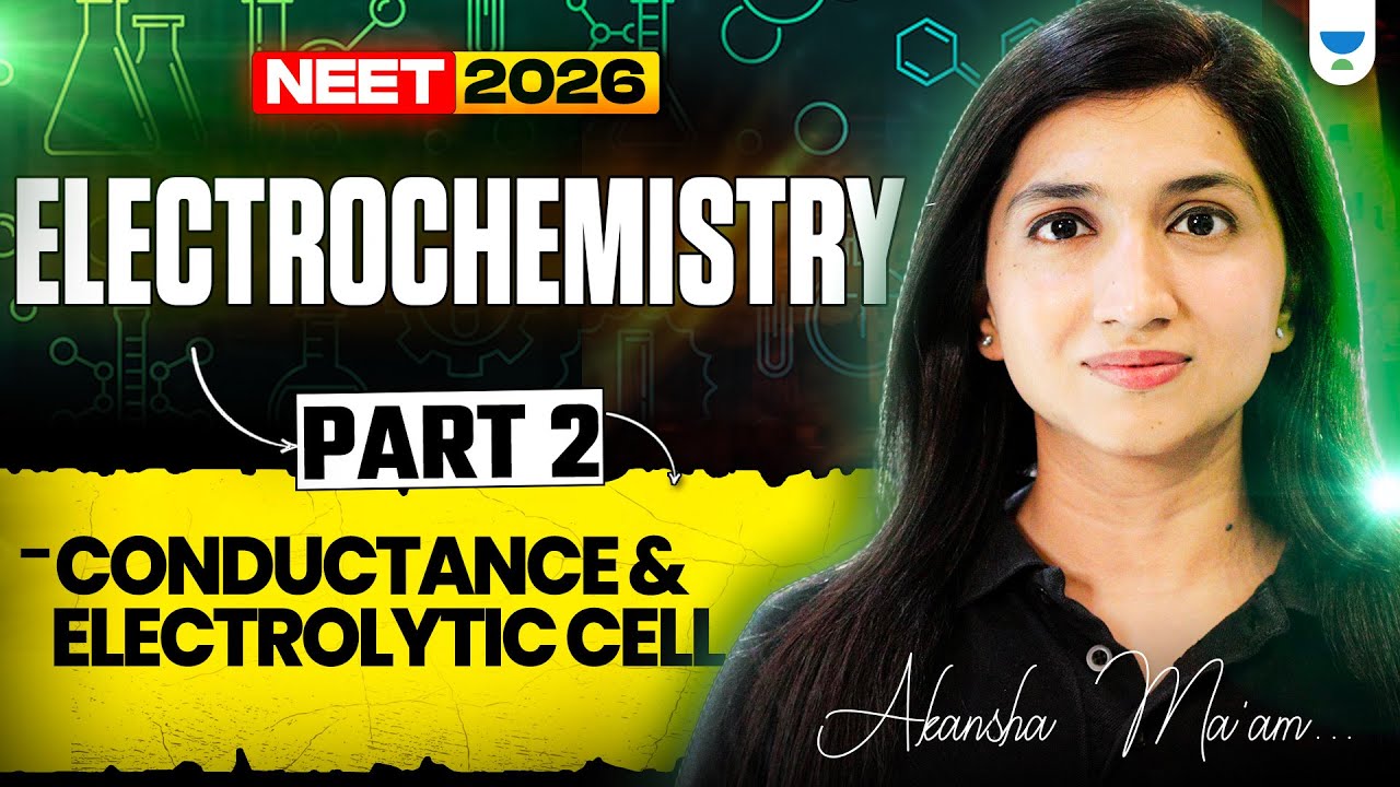 Complete Class 11 ElectroChemistry Part 2 for NEET 2026 | 10-Day Chemistry Sprint | Akansha Karnwal