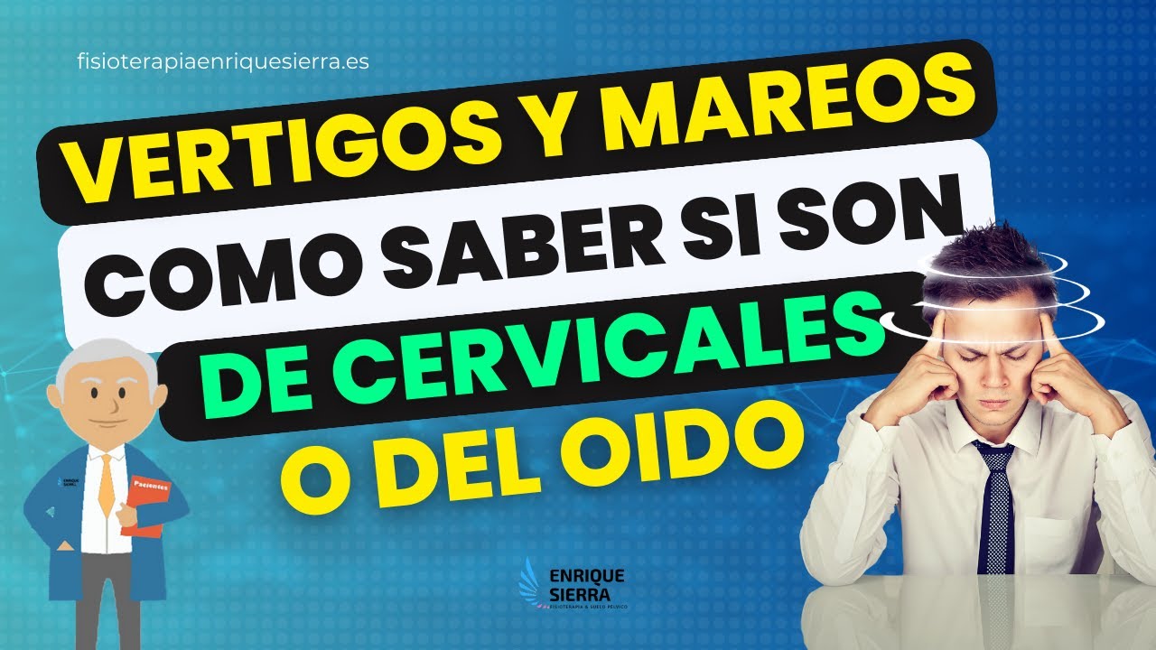 V&Eacute;RTIGOS Y MAREOS: CONSEJOS, O&Iacute;DO O CERVICAL, CAUSAS ✅