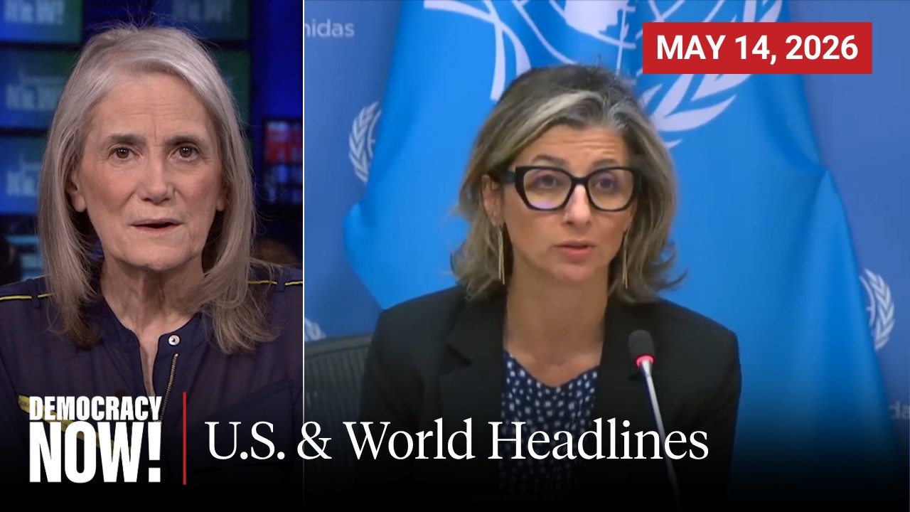 Top U.S. & World Headlines &mdash; May 14, 2026
