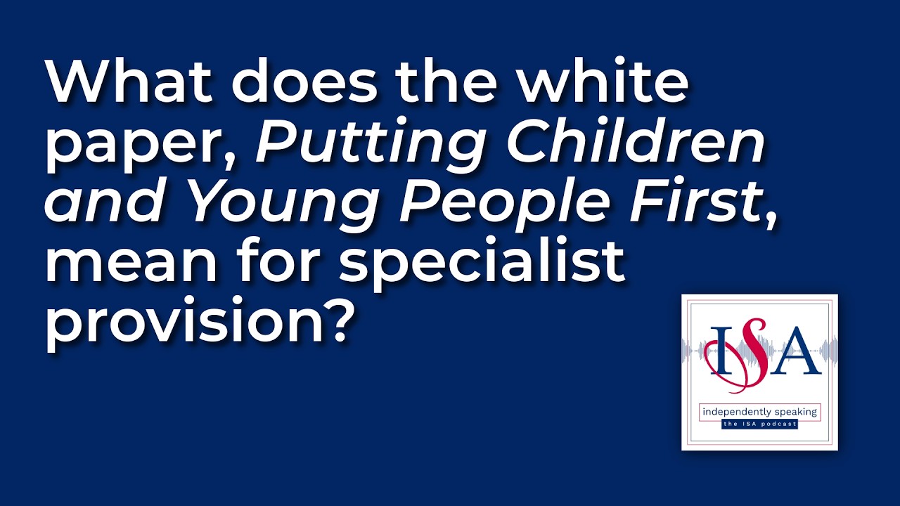 What does the white paper, Putting Children and Young People First, mean for specialist provision?