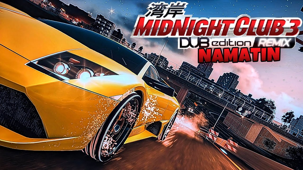 NAMATIN GAME BALAPAN LEGEND PS2🔥! | Midnight Club 3: Dub Edition Remix