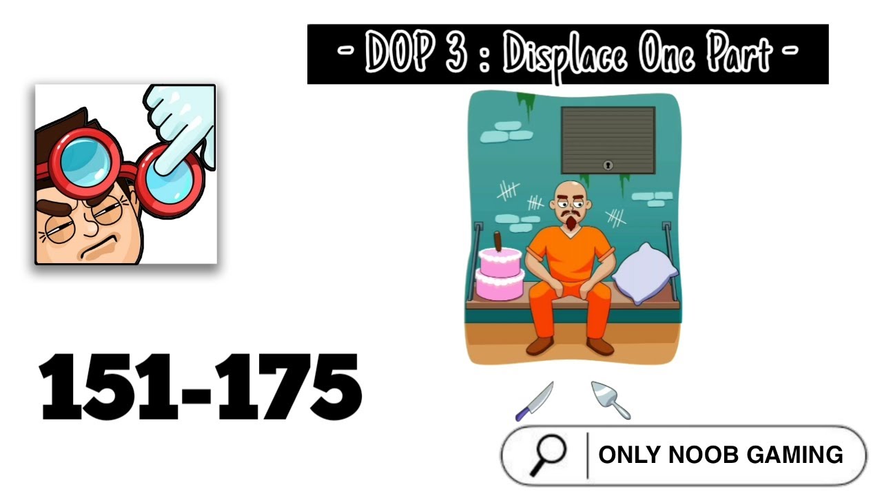 DOP 3 - Displace One Part Answer | All level | Level 151 - 175