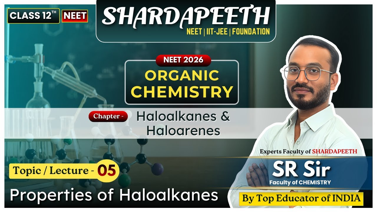 Lec.5 | Preperation of Haloalkanes (Part I) | Organic Chemistry Class 12th | NEET 2026 | SR sir
