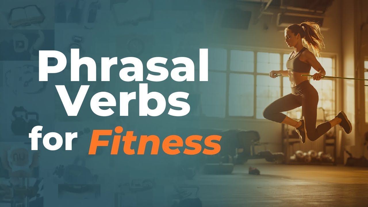 Phrasal Verbs for Fitness | Learn Everyday English for Exercise and Health