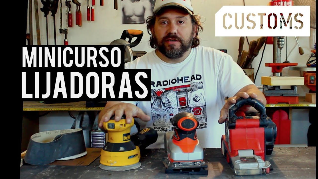 Tipos de lijadoras para madera | MINICURSO | CUSTOMS
