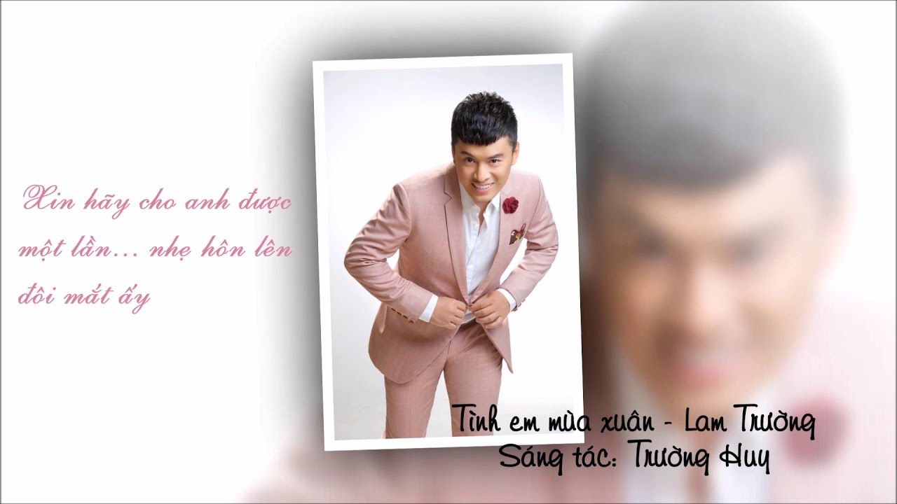 [Audio] T&igrave;nh em m&ugrave;a xu&acirc;n - Lam Trường (new version)