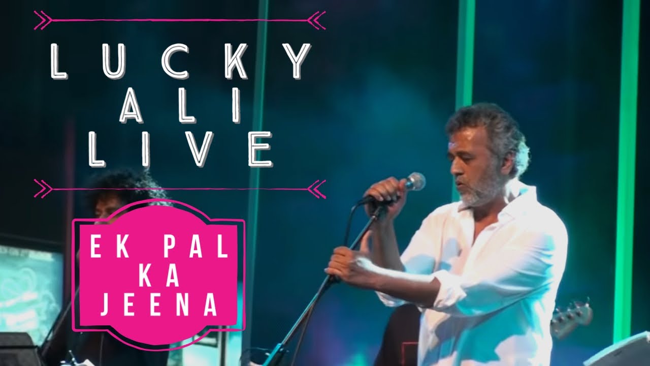 Ek Pal Ka Jeena - Lucky Ali