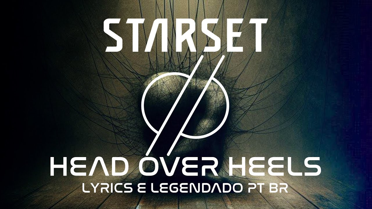 STARSET -  HEAD OVER HEELS (Lyrics e Legendado em PT-BR)
