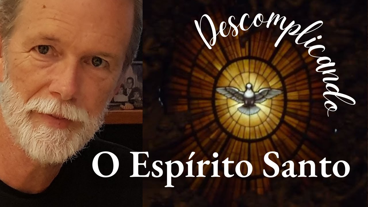 Descomplicando o Espírito Santo