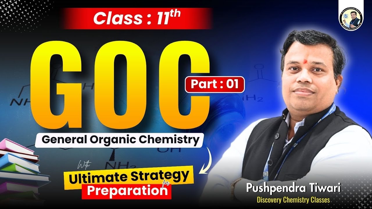 GOC (General Organic Chemistry) | Class 11 Chemistry | Organic Chemistry Basics | By Pushpendra Sir