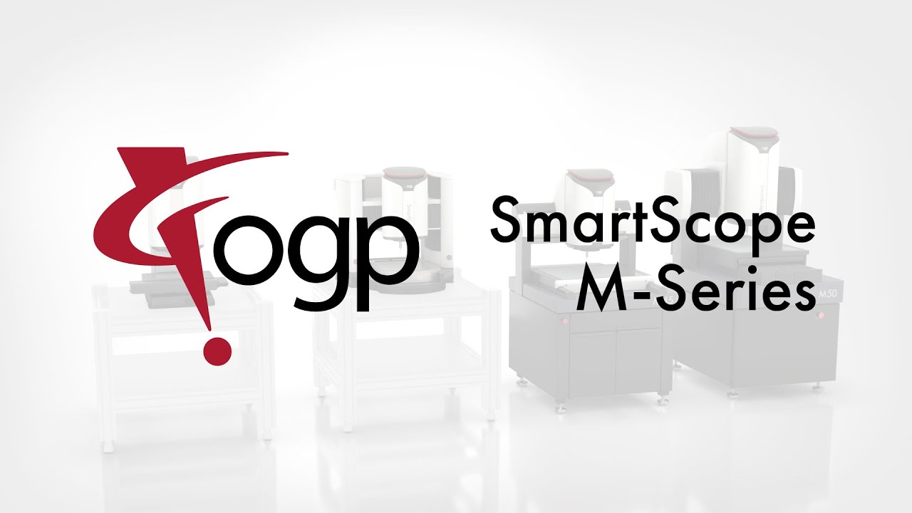 OGP SmartScope M-Series Product Explainer Video