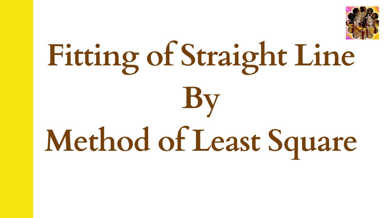 Fitting of line by method of least squares || Curve fitting || Method of least squares