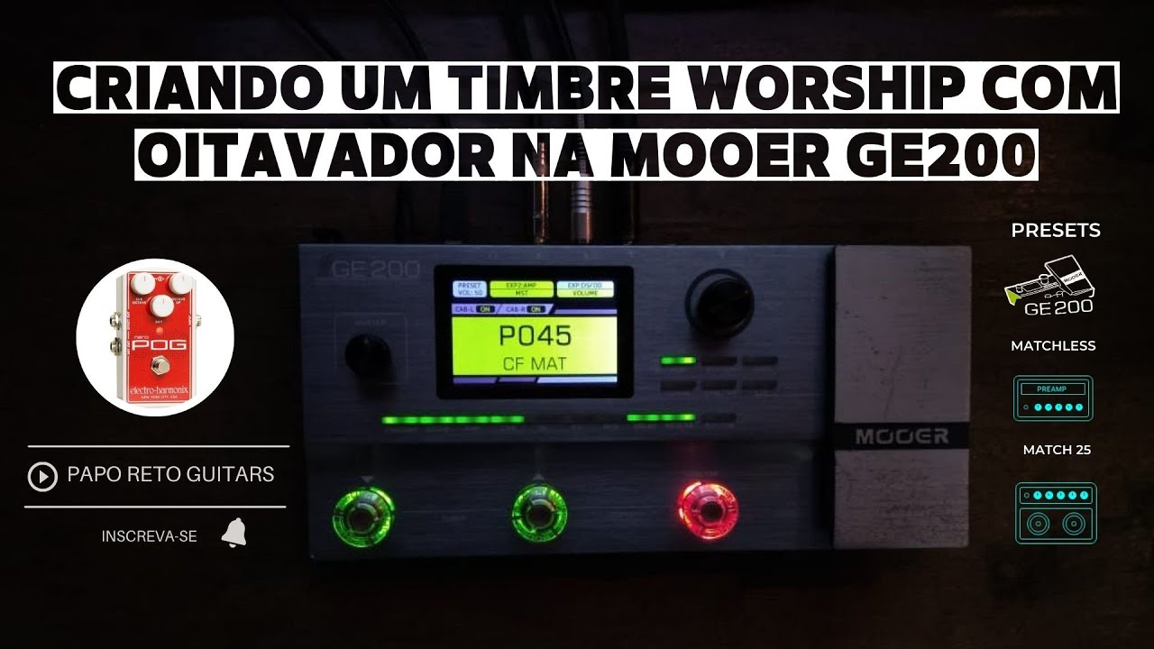 CRIANDO UM TIMBRE WORSHIP COM OITAVADOR NA MOOER GE200 | MONO PITCH | POG | DUAL DELAY | MATCHLESS