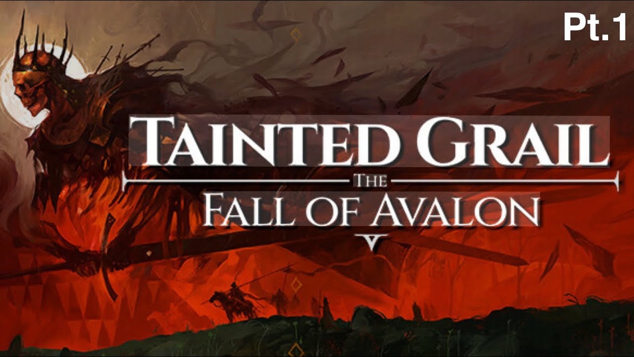 Tainted Grail - The fall of Avalon pt.1