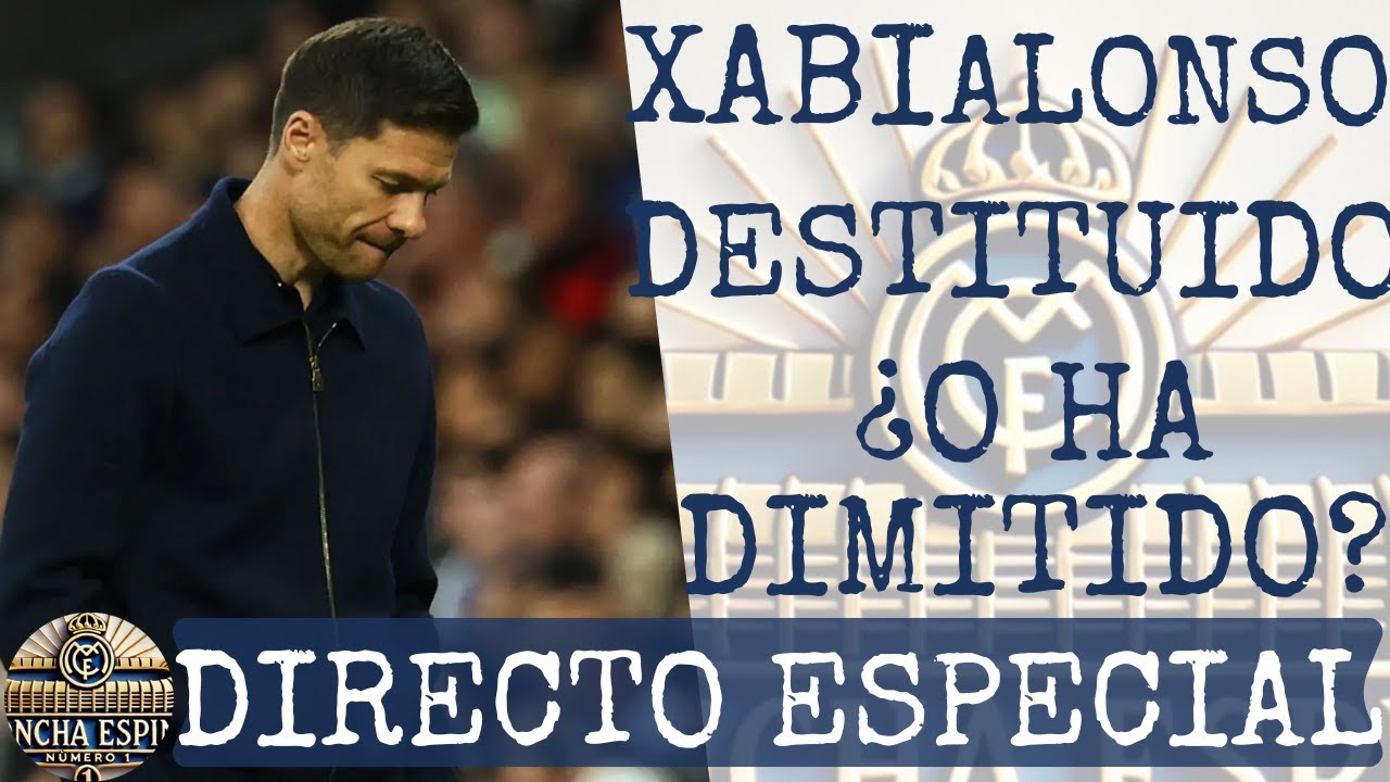 DIRECTO ESPECIAL - XABI ALONSO DESTITUIDO