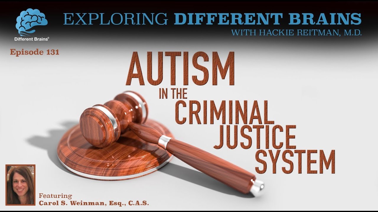 Autism in the Criminal Justice System, with Carol S. Weinman, Esq., C.A.S. | EDB 131