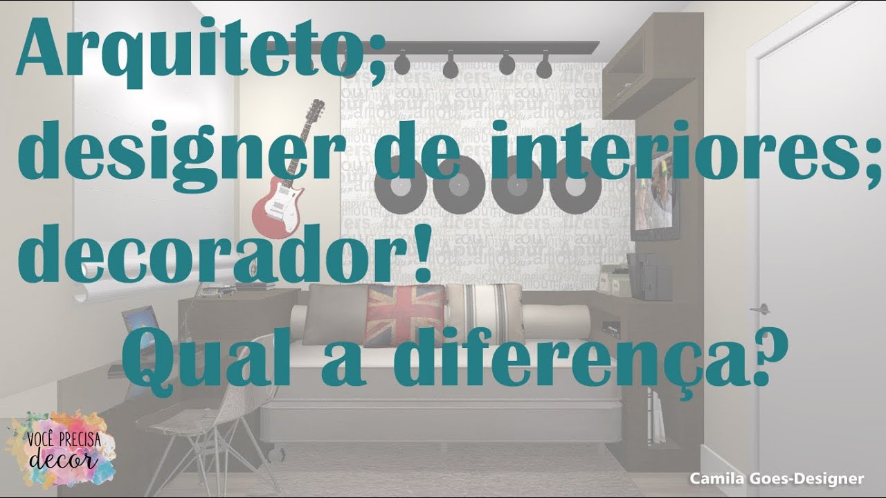 Arquitetos; designer; decorador! Qual a diferença?