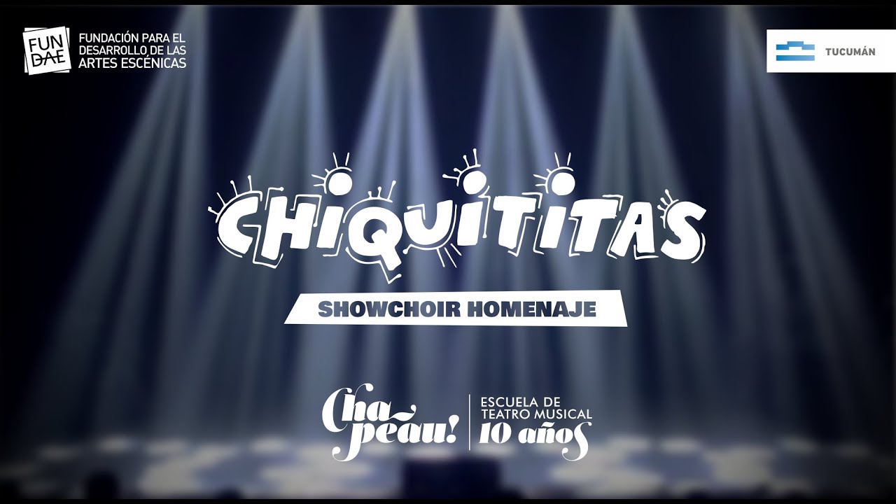 CHIQUITITAS Showchoir Homenaje