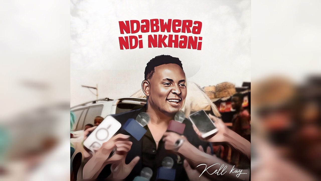 Kell Kay - Ndikaledzera ( Ndabwera Ndi Nkhani )