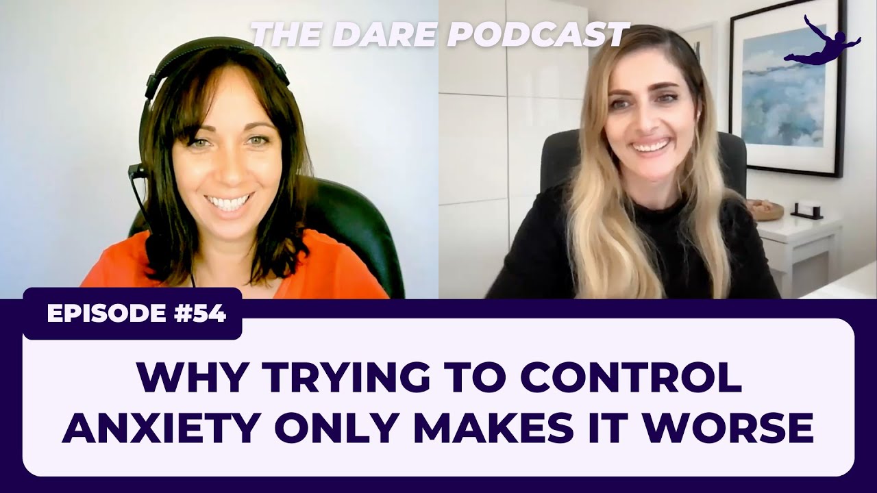 Why Trying to Control Anxiety Only Makes It Worse | EP 054