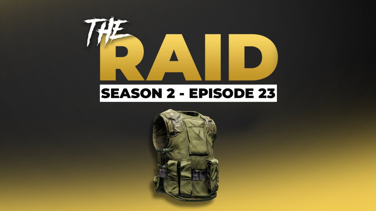 Raid Episode #23 - Season 2 - Escape from Tarkov